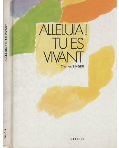 Livrenpoche : Alleluia ! tu es vivant - Charles Singer - Livre