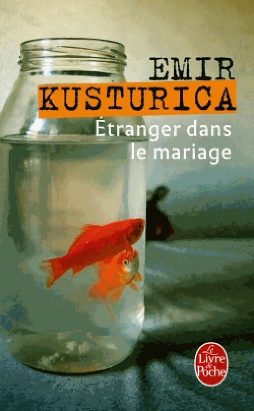 Etranger dans le mariage - Emir Kusturica - Livre