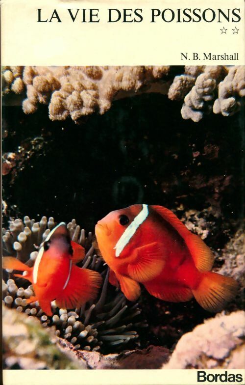 La grande encyclopédie de la nature Tome VIII : La vie des poissons Tome II - N.B. Marshall -  Bordas GF - Livre
