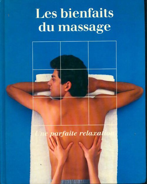 Livrenpoche : Les bienfaits du massage. Une parfaite relaxation - Collectif - Livre