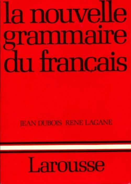 La nouvelle grammaire du français - Jean Dubois -  Larousse GF - Livre