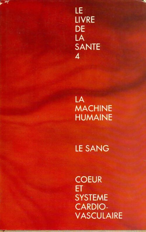 Livrenpoche : La machine humaine / Le sang / Coeur et système cardio-vasculaire - Joseph Handler - Livre
