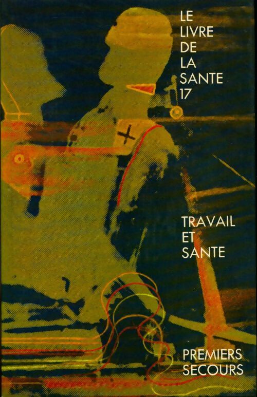 Livrenpoche : Travail et santé / Premiers secours - Joseph Handler - Livre
