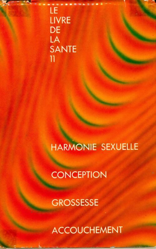 Livrenpoche : Harmonie sexuelle / Conception / Grossesse / Accouchement - Joseph Handler - Livre