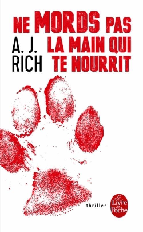 Livrenpoche : Ne mords pas la main qui te nourrit - Rich A.J. - Livre
