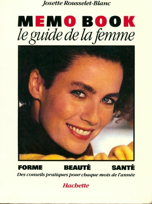 Mémo book. Le guide de la femme - Josette Rousselet-Blanc -  Hachette GF - Livre