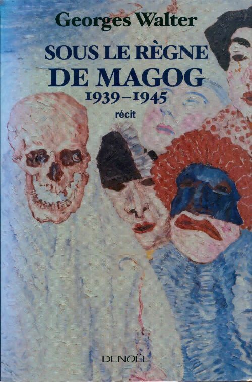 Livrenpoche : Sous le règne de Magog. 1939-1945 - Georges Walter - Livre