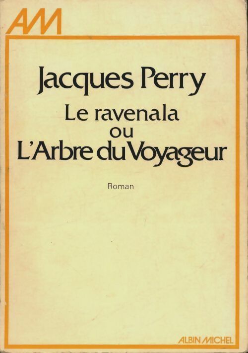 Livrenpoche : Le Ravenala ou l'arbre du voyageur - Jacques Perry - Livre