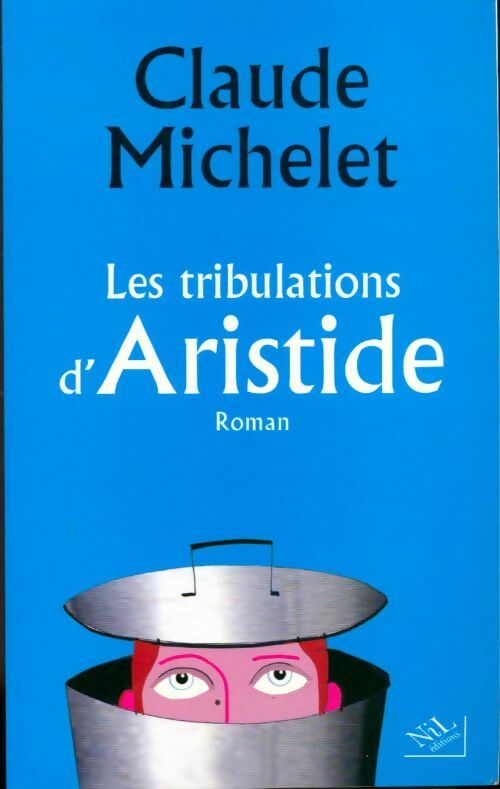 Livrenpoche : Les tribulations d'Aristide - Claude Michelet - Livre