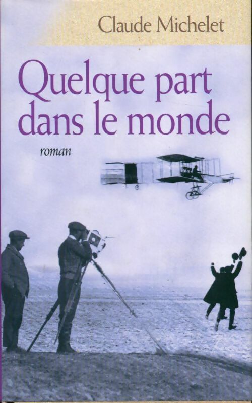 Quelque part dans le monde - Claude Michelet -  France Loisirs GF - Livre
