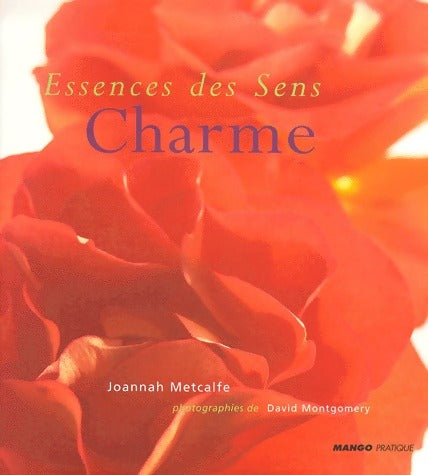 Livrenpoche : Essence des sens : Charme - Joannah Metcalfe - Livre
