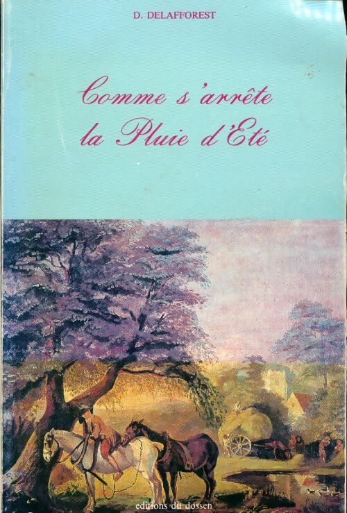 Livrenpoche : Comme s'arrête la pluie d'été - Dominique Delafforest - Livre