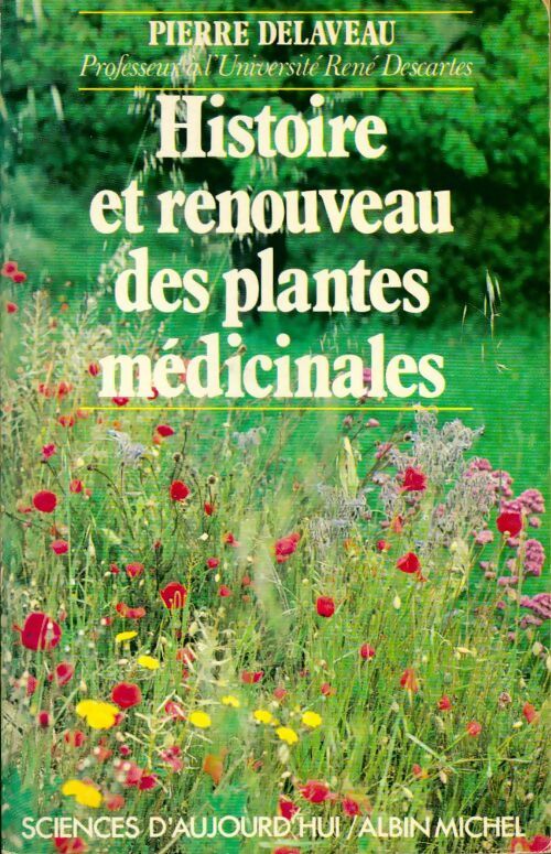 Livrenpoche : Histoire et renouveau des plantes médicinales - Pierre Delaveau - Livre