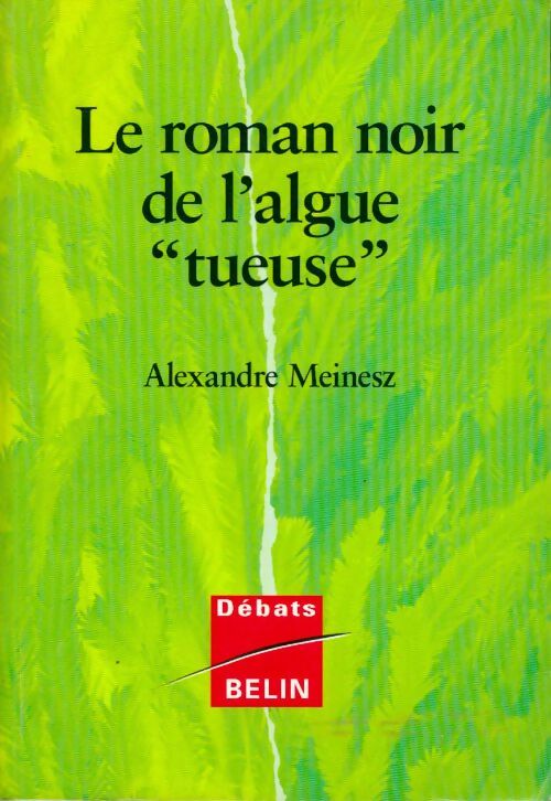 Livrenpoche : Le roman noir de l'algue tueuse - Alexandre Meinesz - Livre