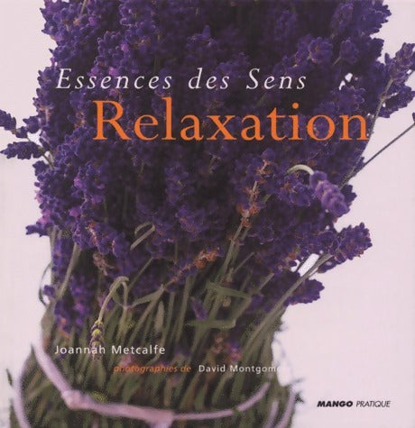 Livrenpoche : Essence des sens : Relaxation - Joannah Metcalfe - Livre