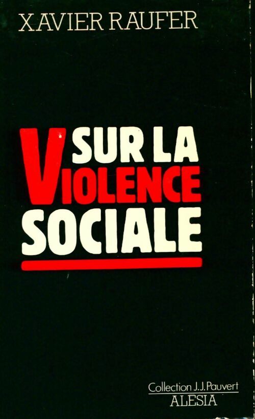 Livrenpoche : Sur la violence sociale - Xavier Raufer - Livre