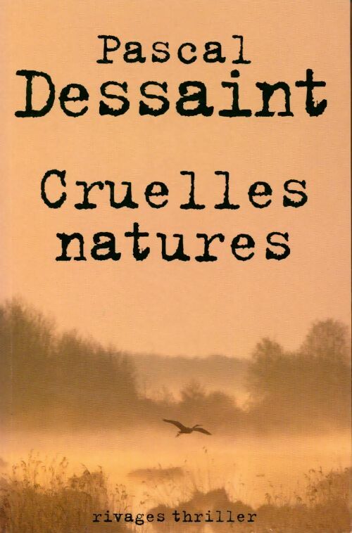 Livrenpoche : Cruelles natures - Pascal Dessaint - Livre
