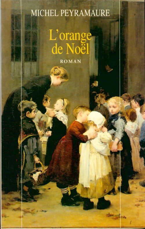 Livrenpoche : L'orange de Noël - Michel Peyramaure - Livre