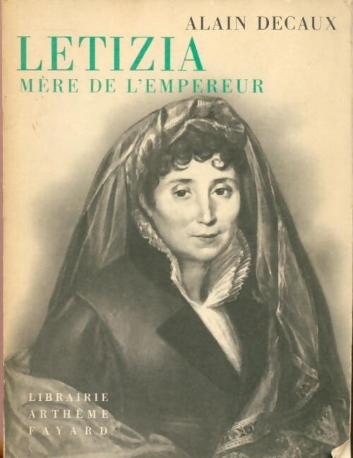 Livrenpoche : Letizia. Mère de l'empereur - Alain Decaux - Livre