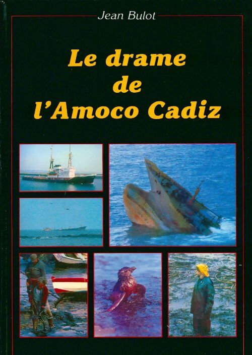 Livrenpoche : Le drame de l'Amoco Cadiz - Jean Bulot - Livre