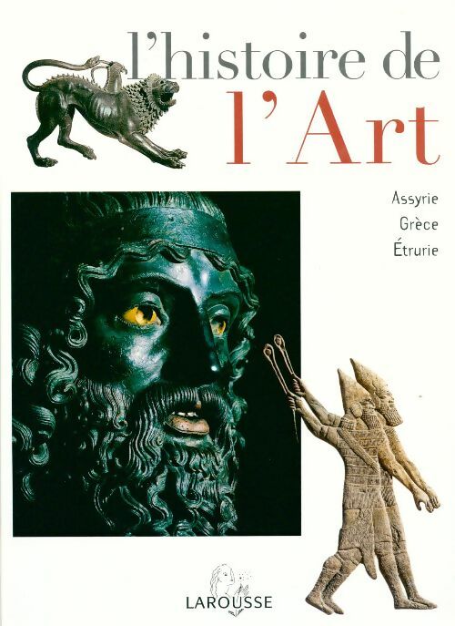 Livrenpoche : L'histoire de l'art Tome II : Assyrie, Grèce, Etrurie. - Collectif - Livre