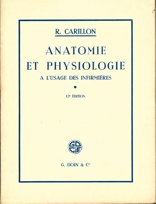 Livrenpoche : Anatomie et physiologie a l'usage des infirmières - R. Carillon - Livre