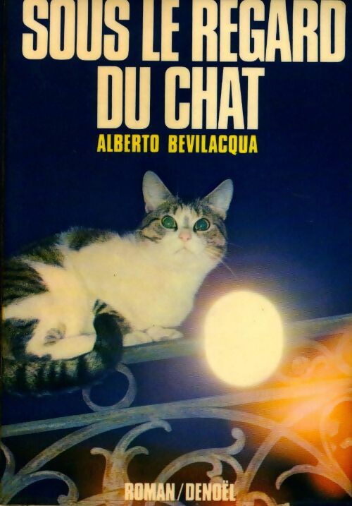 Livrenpoche : Sous le regard du chat - Alberto Bevilacqua - Livre