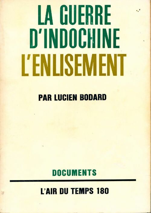 Livrenpoche : La guerre d'Indochine Tome I : L'enlisement - Lucien Bodard - Livre