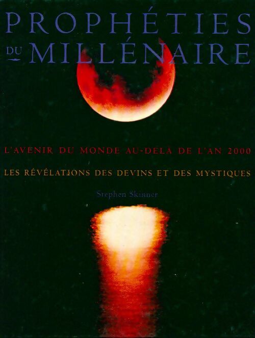 Livrenpoche : Prophéties du millénaire. Les révélations des devins et des mystiques - Stephen Skinner - Livre