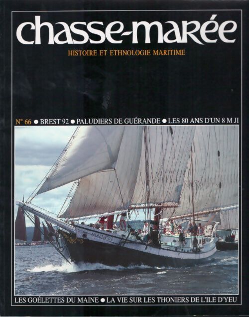 Livrenpoche : Chasse-marée n°66 : Brest 92 / Paludiers de Guérande / Les 80 ans d'un 8 M JI - Collectif - Livre