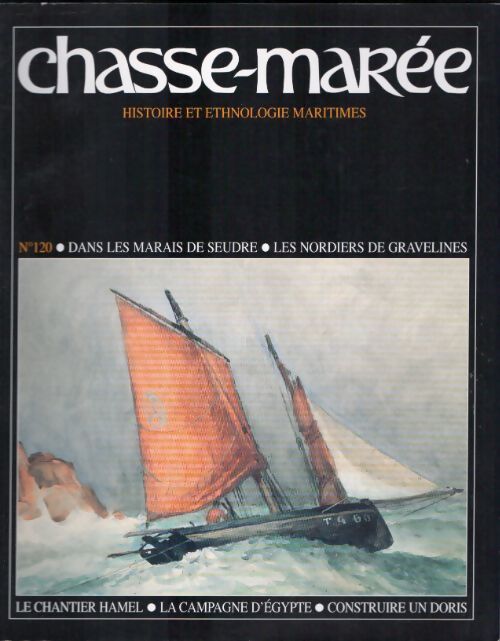 Chasse-marée n°120 : Dans les marais de Seudre / Les nordiers de Gravelines - Collectif - Livre