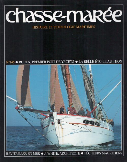 Chasse-marée n°145 : Rouen, premier port de yachts / La Belle-Etoile au thon - Collectif - Livre