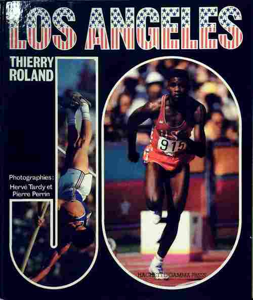 Livrenpoche : Los Angeles J.O. 84 - Thierry Roland - Livre