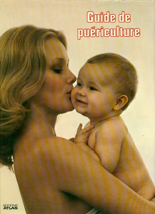 Guide de puericulture - Collectif -  Atlas GF - Livre