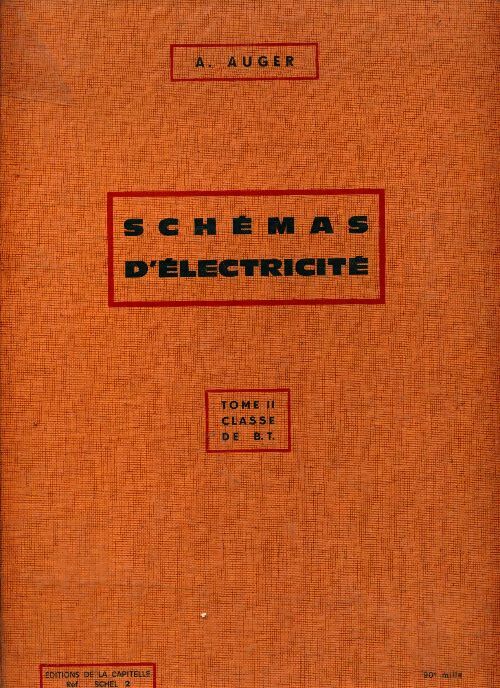 Livrenpoche : Schémas d'électricité Tome II. Classe de B.T. - Albin Auger - Livre