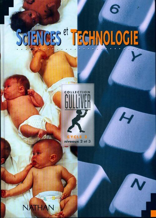 Sciences et technologie Cycle 3, niveaux 2 et 3 - Yves Arvieu -  Gulliver - Livre