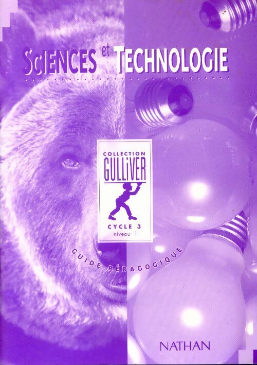 Sciences et technologie Cycle 3, niveau 1. Guide pédagogique - Jean-Pierre Astolfi -  Gulliver - Livre