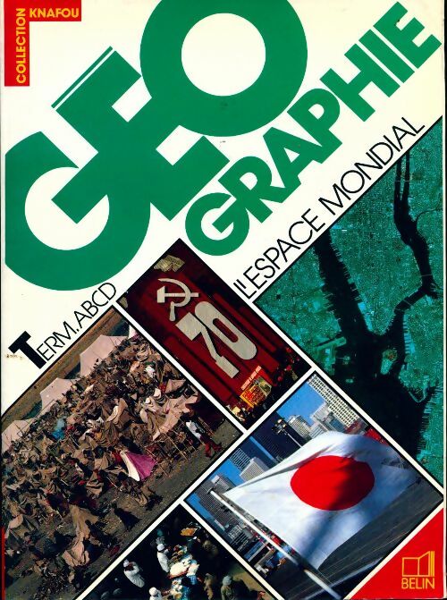 Livrenpoche : Géographie Terminales A, B, C, D. L'espace mondial - Rémy Knafou - Livre