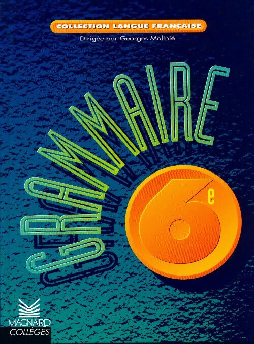 Livrenpoche : Grammaire 6e - Georges Molinié - Livre