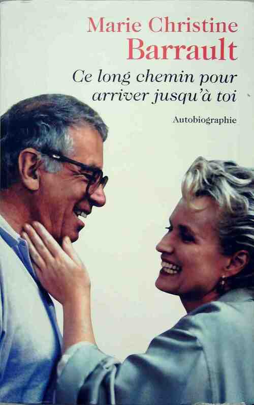 Livrenpoche : Ce long chemin pour arriver jusqu'à toi - Marie-Christine Barrault - Livre