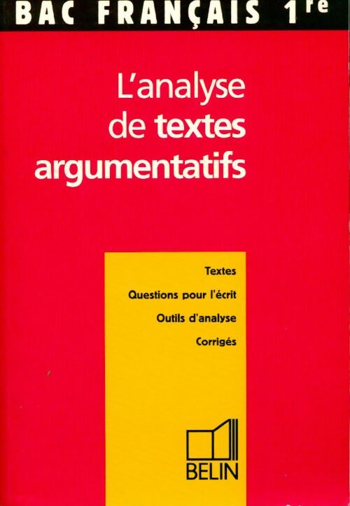 Livrenpoche : L'analyse de textes argumentatifs. Bac français premières - Robert Baniol - Livre