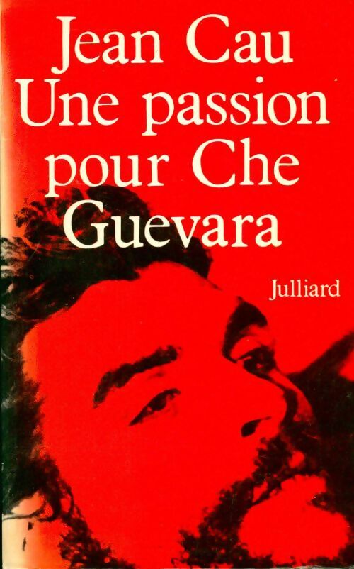 Livrenpoche : Une passion pour Che Guevara - Jean Cau - Livre