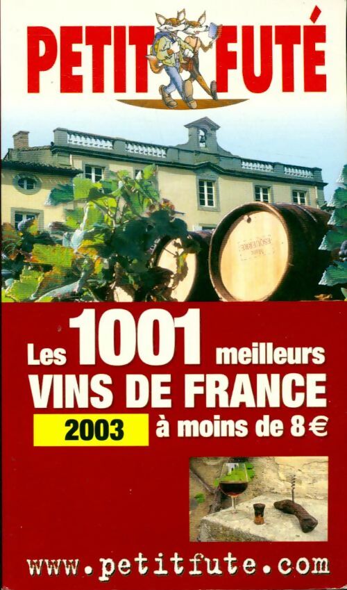 Les 1001 meilleurs vins de France à moins de 8  2003 - Collectif -  Le Petit Futé - Livre