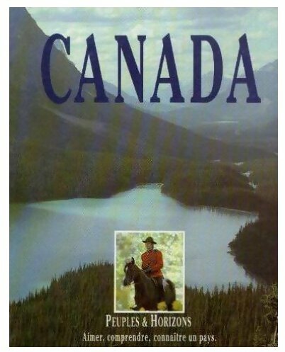 Le Canada - Collectif -  Peuples & Horizons - Livre