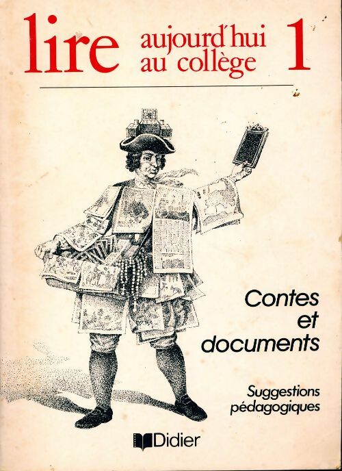 Livrenpoche : Lire aujourd'hui au collège Tome I : Contes et documents, suggestions pédagogiques - Monique Leclercq - Livre