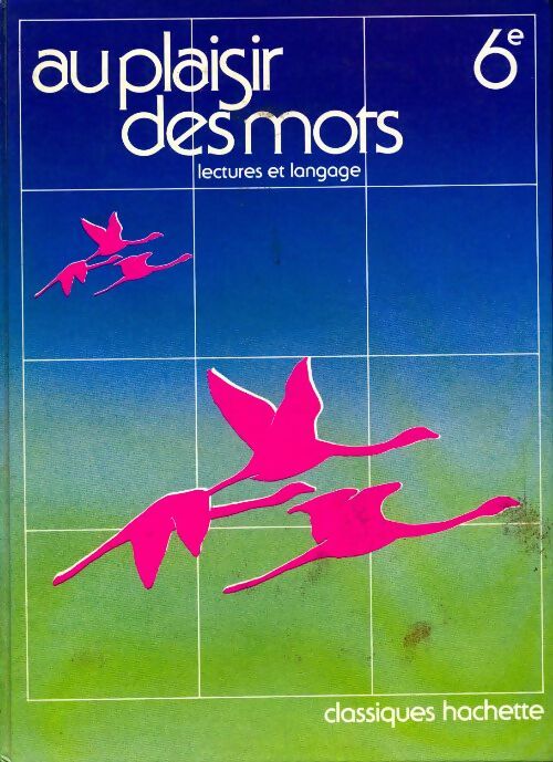 Livrenpoche : Au plaisir des mots 6e - Michel Collot - Livre