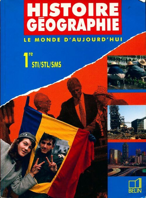 Histoire-Géographie 1re STI, STL, SMS - Eric Chaudron -  Belin GF - Livre