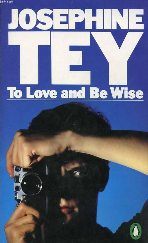 Livrenpoche : To love and be wise - Josephine Tey - Livre