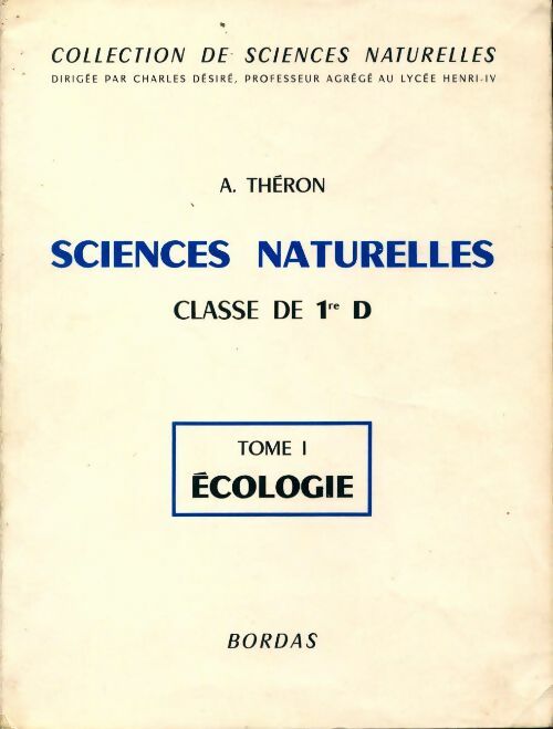 Livrenpoche : Sciences naturelles 1ère D Tome I : Ecologie  - A. Théron - Livre