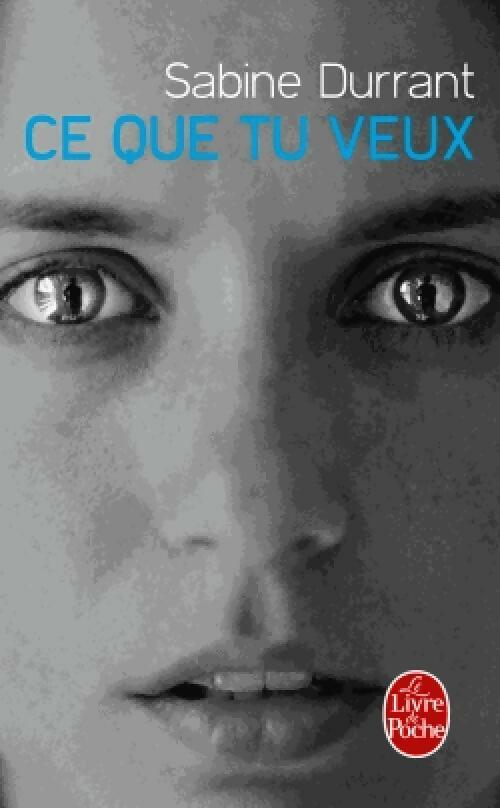Livrenpoche : Ce que tu veux - Sabine Durrant - Livre